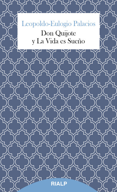Don Quijote y La Vida es Sueño, Leopoldo-Eulogio Palacios