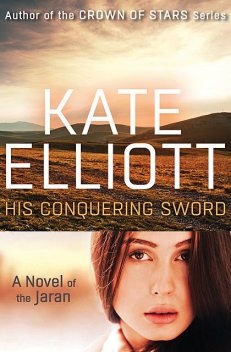 His Conquering Sword, Kate Elliott