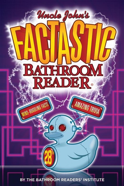 Uncle John's FACTASTIC Bathroom Reader, Bathroom Readers' Institute