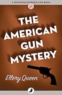 The American Gun Mystery, Ellery Queen