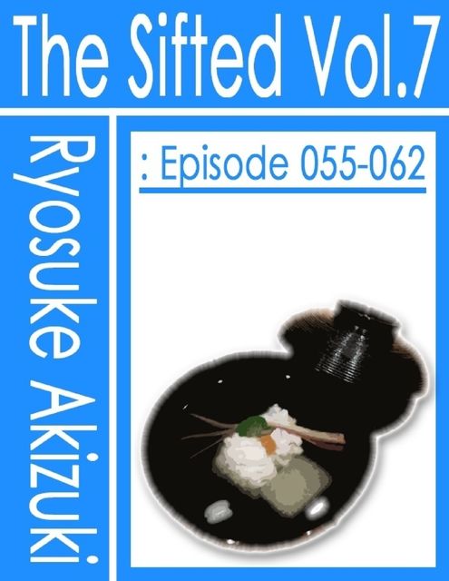 The Sifted Vol.7: Episode 055–062, Ryosuke Akizuki