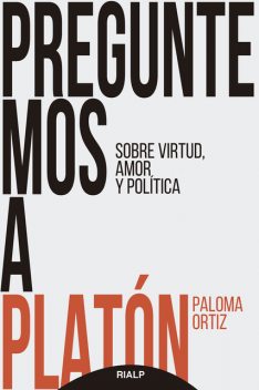 Preguntemos a Platón, Paloma Ortiz García