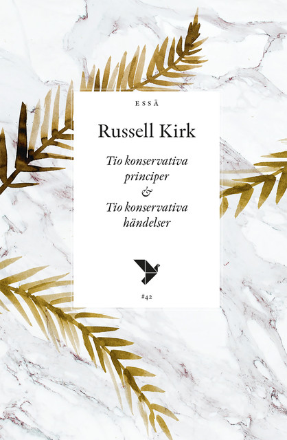 Tio konservativa principer & Tio konservativa händelser, Russell Kirk