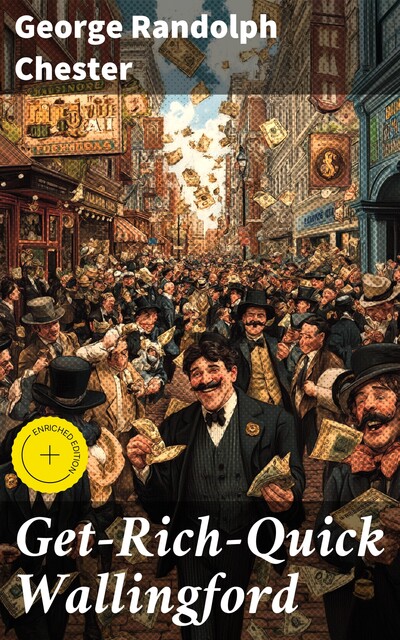 Get-Rich-Quick Wallingford, George Randolph Chester