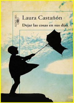 Dejar Las Cosas En Sus Días, Laura Castañón