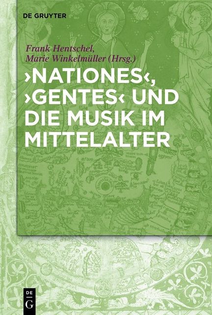 'Nationes', 'Gentes' und die Musik im Mittelalter, Hentschel Frank, Marie Winkelmüller