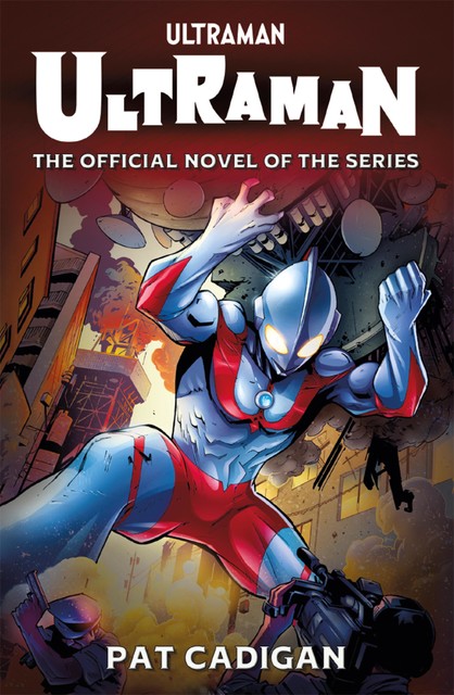 Ultraman: The Official Novelization, Pat Cadigan