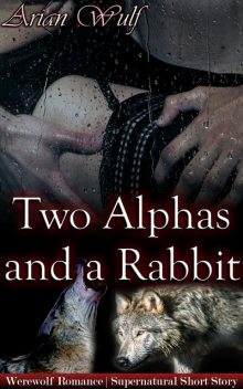 Two Alphas and a Rabbit, Arian Wulf