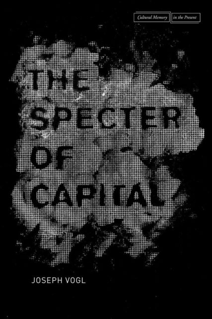The Specter of Capital, Joseph Vogl