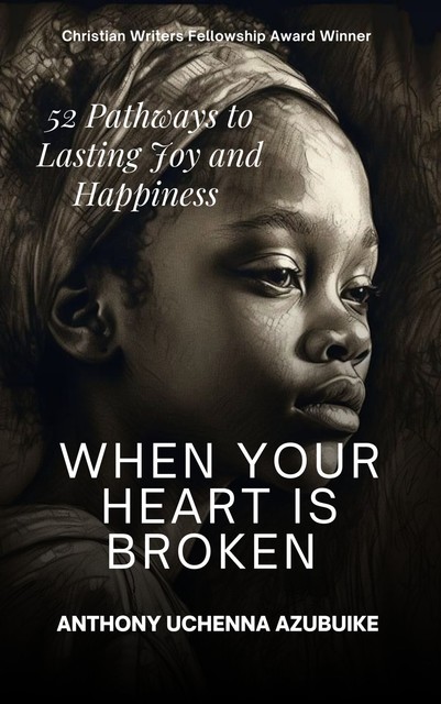 When Your Heart Is Broken, Anthony Uchenna Azubuike