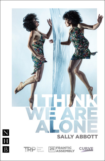 I Think We Are Alone (NHB Modern Plays), Sally Abbott