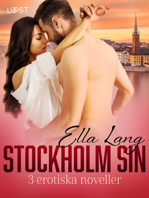 Stockholm Sin: 3 erotiska noveller, Ella Lang