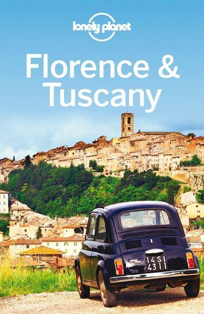 Lonely Planet Florence & Tuscany (Travel Guide), Lonely Planet