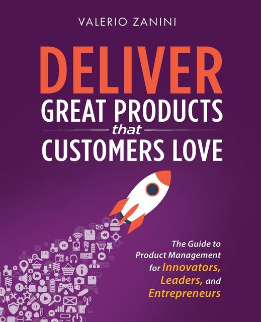 Deliver Great Products That Customers Love, Valerio Zanini