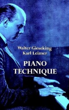 Piano Technique, Karl Leimer, Walter Gieseking