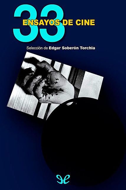 33 ensayos de cine, Edgar Soberón Torchia