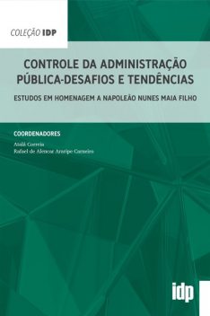 Controle da administração pública – desafios e tendências, Atalá Correia, Rafael de Alencar Araripe
