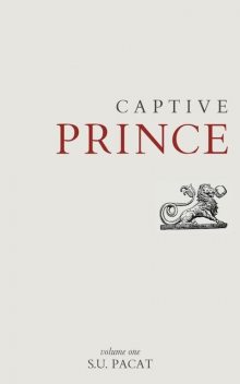 Captive Prince: Volume One, S.U.Pacat