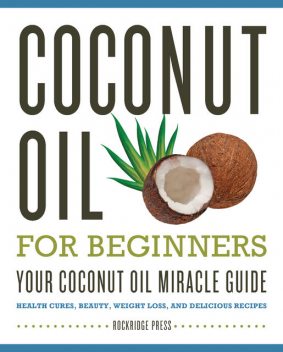 Coconut Oil for Beginners, Rockridge Press