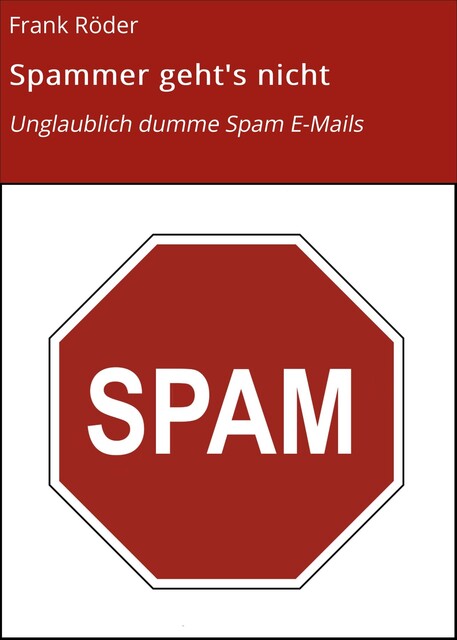 Spammer geht's nicht, Frank Roder