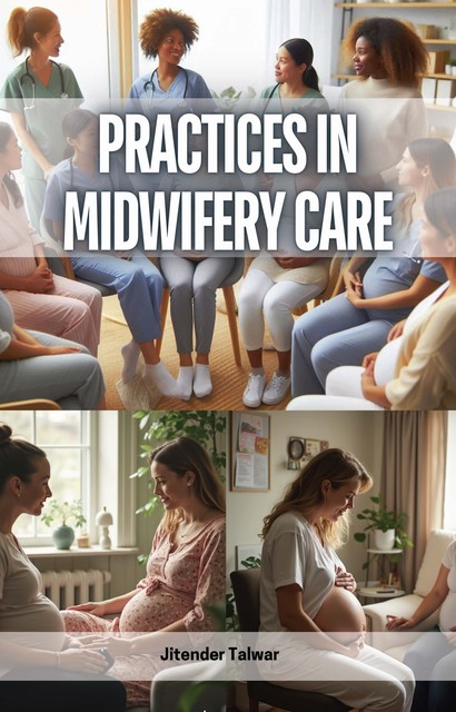 Practices in Midwifery Care, Jitender Talwar