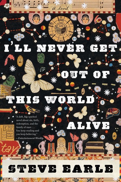 I'll Never Get Out of This World Alive, Steve Earle