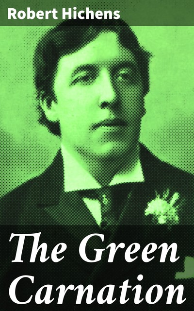 The Green Carnation, Robert Hichens