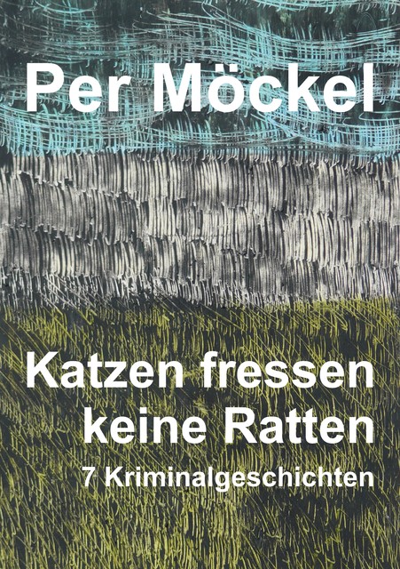 Katzen fressen keine Ratten, Per Möckel