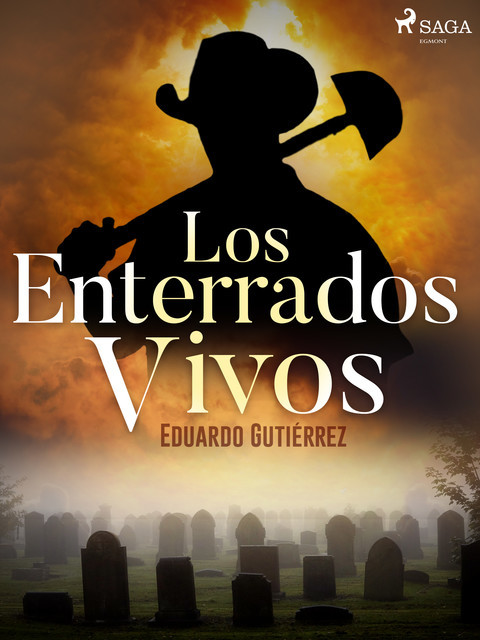 Los enterrados vivos, Eduardo Gutiérrez