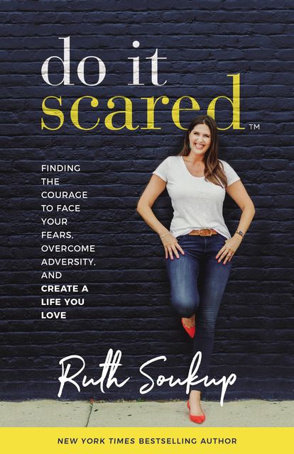 Do It Scared, Ruth Soukup
