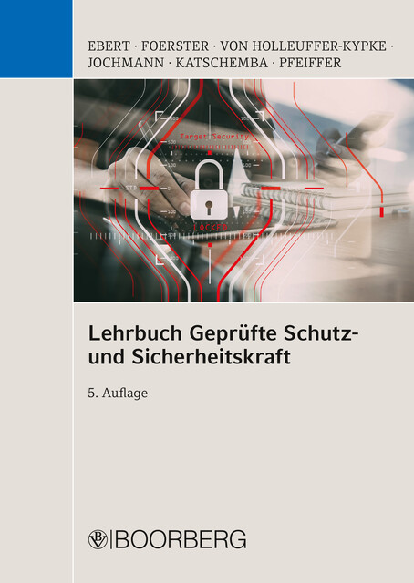 Lehrbuch Geprüfte Schutz- und Sicherheitskraft, Ulrich Jochmann, Torsten Katschemba, Frank Ebert, Rainer von Holleuffer-Kypke, Werner Pfeiffer, Wolfgang Foerster
