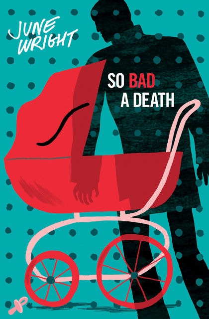 So Bad a Death, June Wright