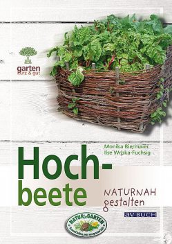 Hochbeete, Ilse Wrbka-Fuchsing, Monika Biermaier