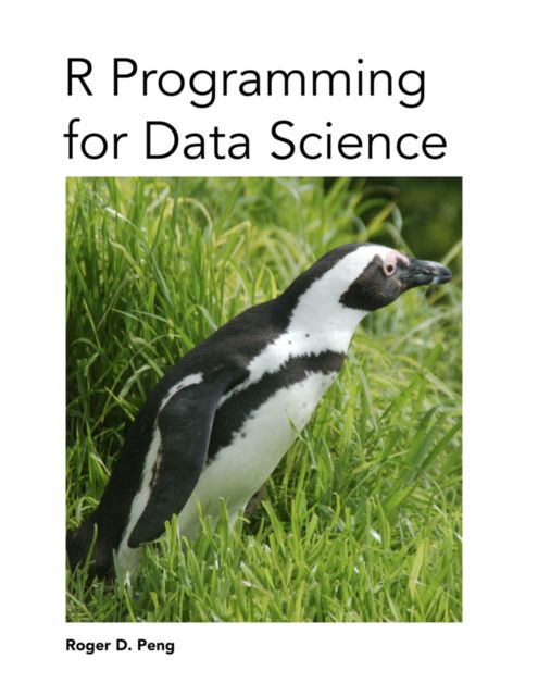 R Programming for Data Science, Roger D.Peng