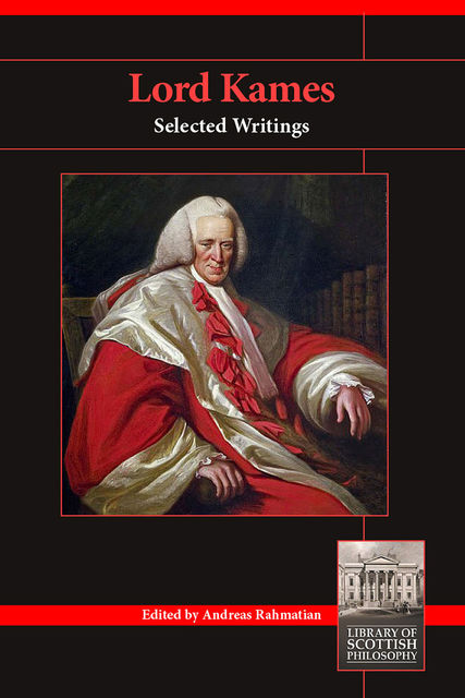 Lord Kames: Selected Writings, Andreas Rahmatian