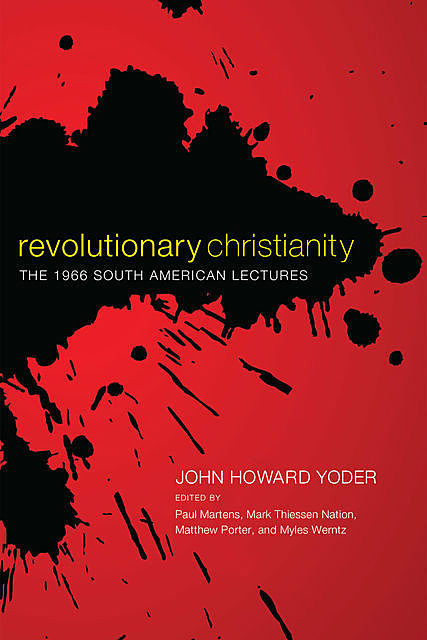Revolutionary Christianity, John Howard Yoder