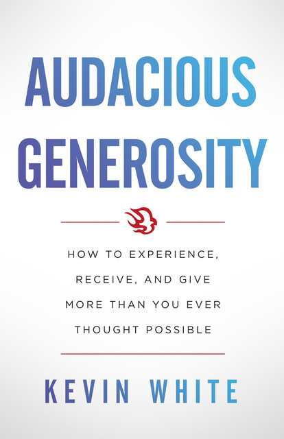 Audacious Generosity, Kevin White