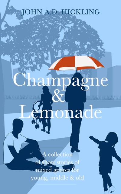 Champagne & Lemonade, John A.D. Hickling