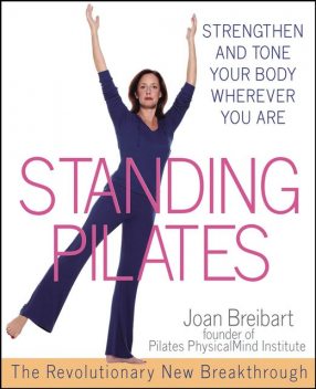 Standing Pilates, Joan Breibart