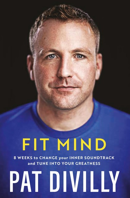 Fit Mind, Pat Divilly