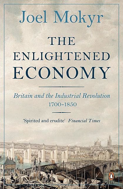 The Enlightened Economy, Joel Mokyr