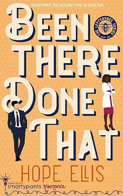 Been There Done That: A Sexy Second Chance Romance (Leffersbee Book 1), Smartypants Romance, Hope Ellis