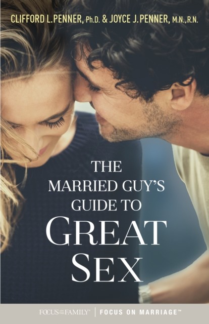Married Guy's Guide to Great Sex, Clifford Penner