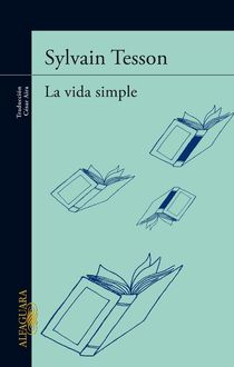 La Vida Simple, Sylvain Tesson