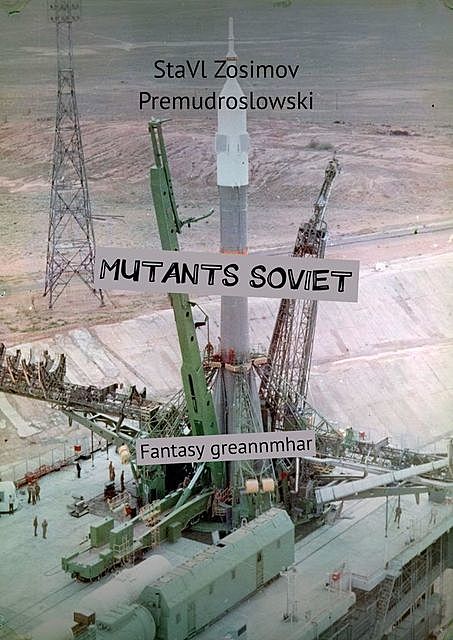 Mutants soviet. Fantasy greannmhar, StaVl Zosimov Premudroslowski