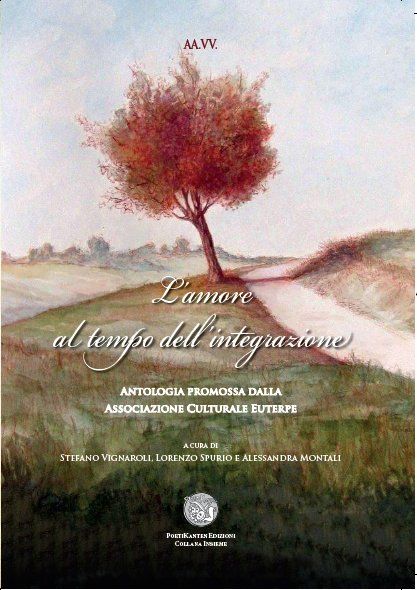 L'amore al tempo dell'integrazione, Stefano Vignaroli, Autori vari, Alessandra Montali, Lorenzo Spurio