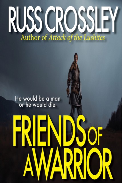 The Friends of A Warrior, Russ Crossley