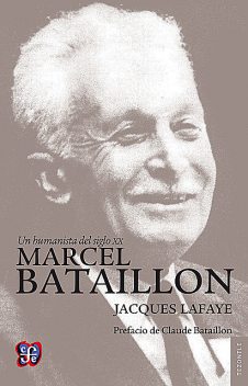 Un humanista del siglo XX. Marcel Bataillon, Jacques Lafaye