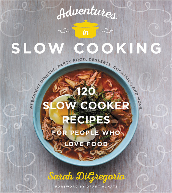 Adventures in Slow Cooking, Sarah DiGregorio