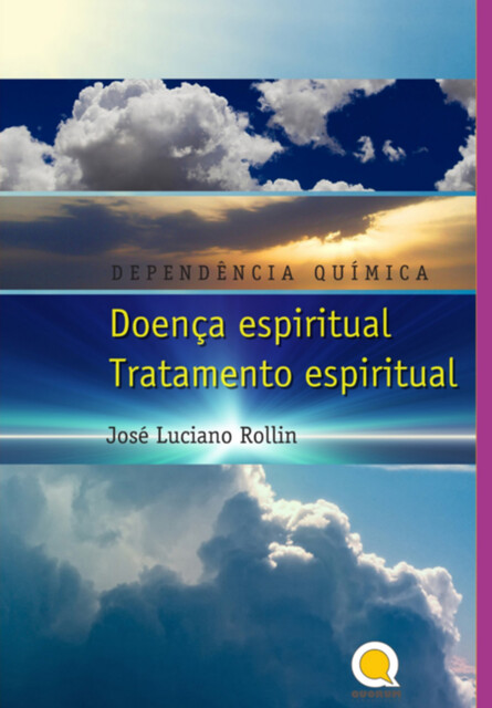 Drug Addiction Spiritual Illness Spiritual Treatment, José Luciano Rollin